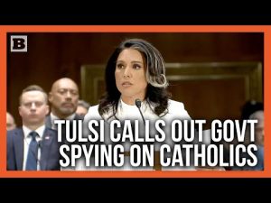 Read more about the article Tulsi Exposes Biden’s Shocking Surveillance of Catholic Citizens