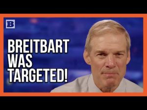 Read more about the article Jim Jordan Exposes Censorship Cartel Targeting Breitbart Advertisers!